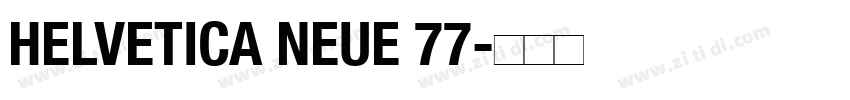 HELVETICA NEUE 77字体转换 HELVETICA NEUE 77字体转换